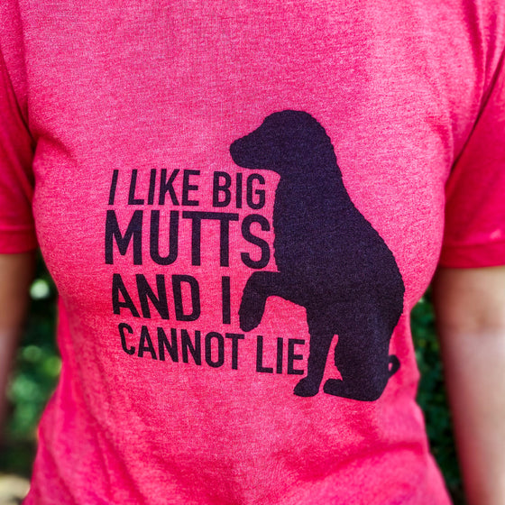 I Like Big Mutts And I Cannot Lie - Dog Lover T-Shirt