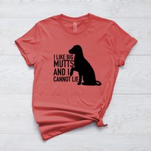  I Like Big Mutts And I Cannot Lie - Dog Lover T-Shirt