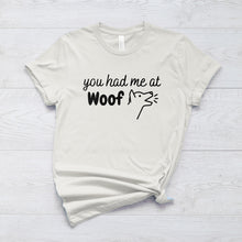  You Had Me At Woof Short Sleeve Tee For Dog Lovers