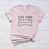 Life Goal, Pet All Dogs Short Sleeve Tee Shirt For Dog Lovers