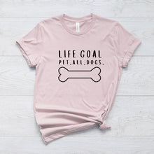  Life Goal, Pet All Dogs Short Sleeve Tee Shirt For Dog Lovers