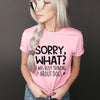 I'm Sorry, What? I Was Busy Thinking About Dogs - T-Shirt